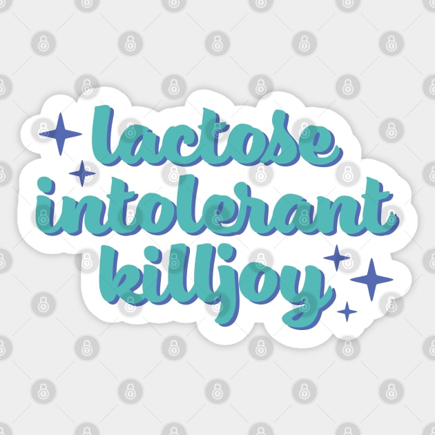 Lactose Intolerant Killjoy - Spearmint and Blue Sticker by UndrDesertMoons